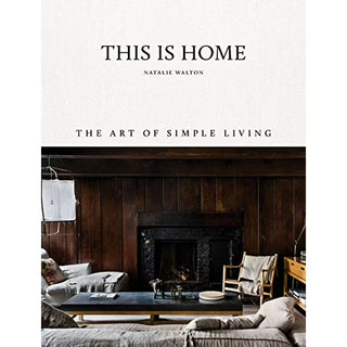 This is Home: The Art of Simple Living