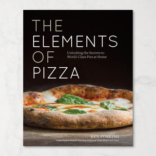 Ken Forkish: The Elements of Pizza: Unlocking the Secrets to World-Class Pies at Home